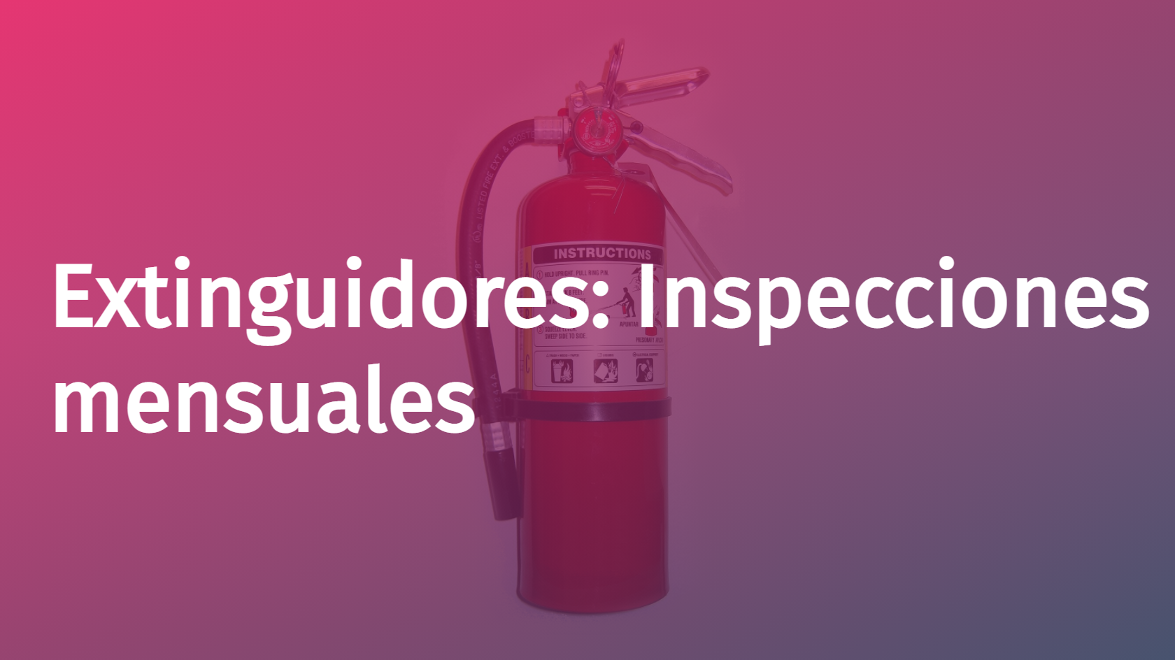 Spanish - Fire Extinguishers: Monthly Inspections