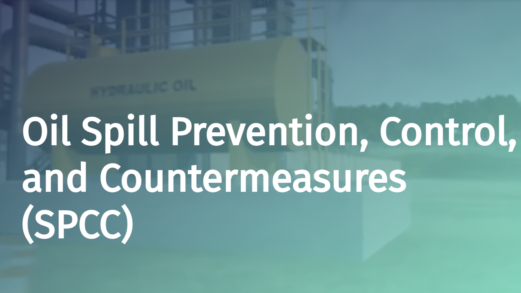 Oil Spill Prevention, Control, and Countermeasures (SPCC)