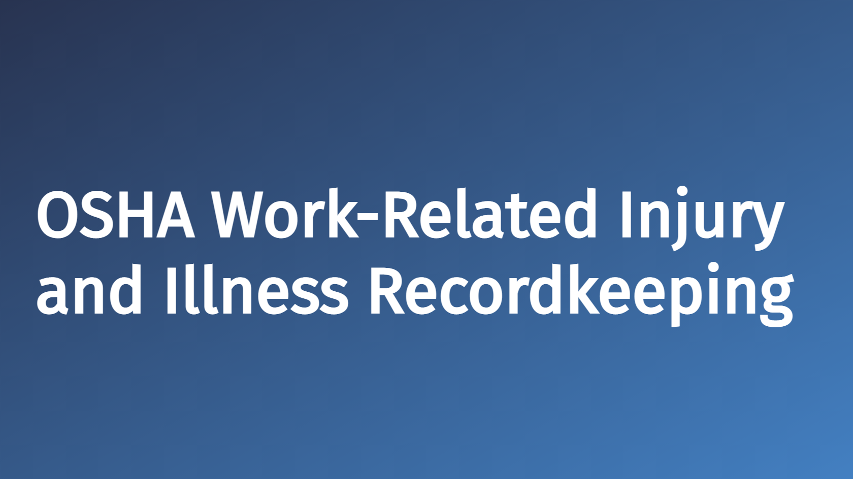 OSHA Work-Related Injury and Illness Record Keeping