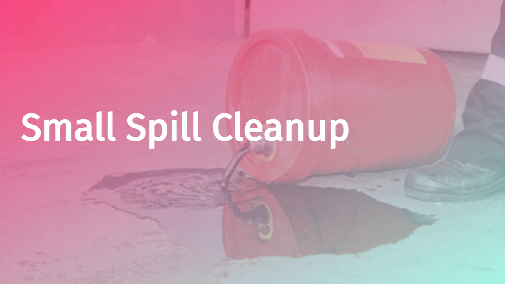 Small Spill Cleanup
