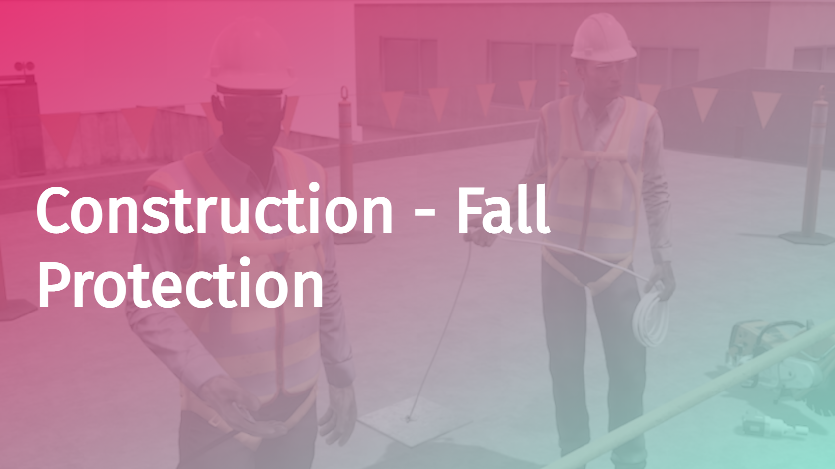 Construction - Fall Protection